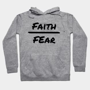 Faith over fear - black Hoodie